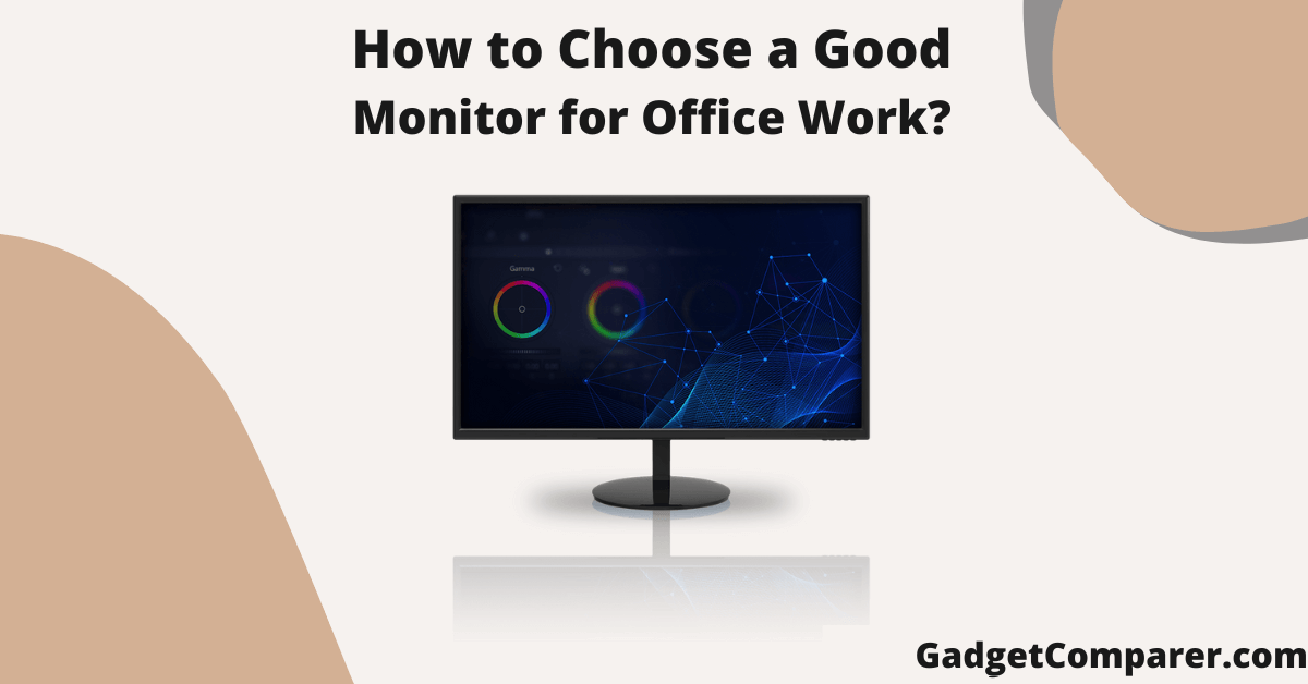Read more about the article How to Choose a Good Monitor for Office Work?