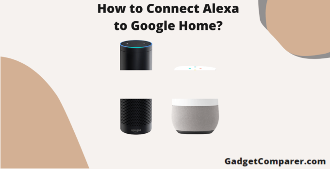 How to Connect Alexa to Google Home?
