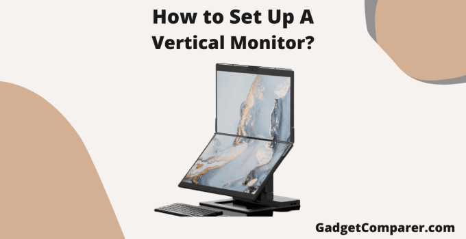 How to Set Up a Vertical Monitor?