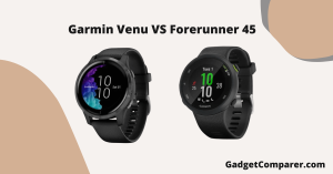 Read more about the article Garmin Venu VS Forerunner 45